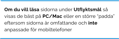 Om du vill läsa sidorna under Utflyktsmål så visas de bäst på PC/Mac eller en större “padda” eftersom sidorna är omfattande och inte anpassade för mobiltelefoner