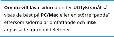 Om du vill läsa sidorna under Utflyktsmål så visas de bäst på PC/Mac eller en större “padda” eftersom sidorna är omfattande och inte anpassade för mobiltelefoner