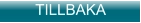 TILLBAKA