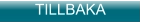 TILLBAKA