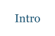 Intro