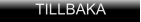 TILLBAKA